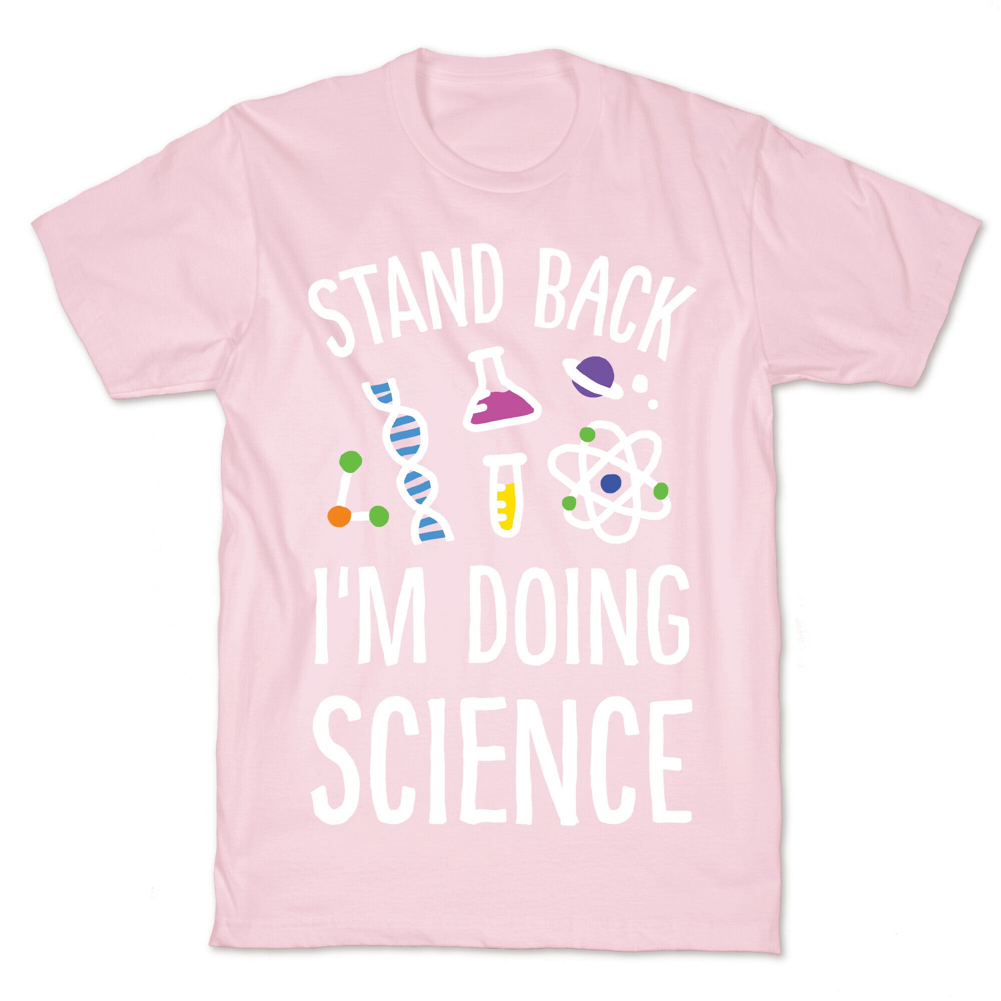 Stand Back I'm Doing Science T-Shirt